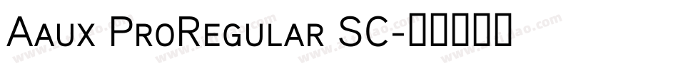 Aaux ProRegular SC字体转换